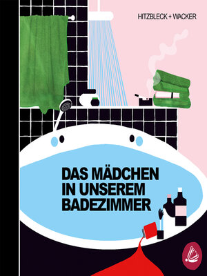 cover image of Das Mädchen in unserem Badezimmer